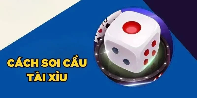 Hướng dẫn chi tiết cách soi cầu tài xỉu chuẩn xác